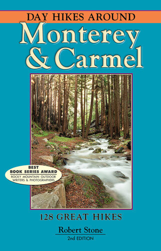 Day Hikes Around Monterey And Carmel 127 Great Hikes 2nd Edition Robert Stone