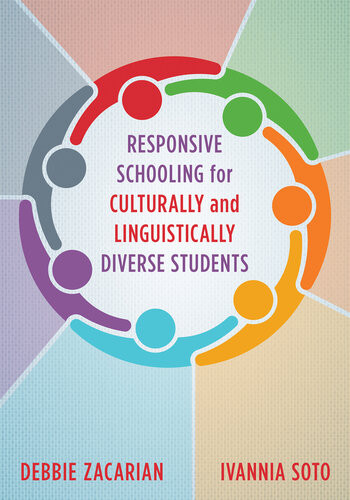Responsive Schooling For Culturally And Linguistically Diverse Students Debbie Zacarian Ivannia Soto