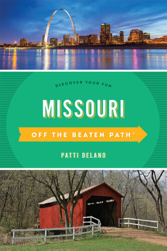 Missouri Off The Beaten Path Discover Your Fun 11th Edition Patti Delano