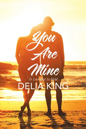 You Are Mine To Love And To Hold Delia King