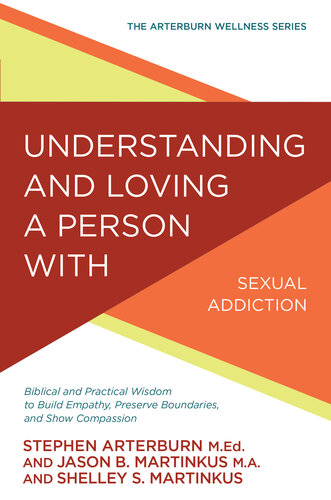 Understanding And Loving A Person With Sexual Addiction Stephen Arterburn