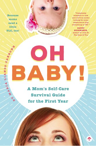 Oh Baby A Moms Selfcare Survival Guide For The First Year Because Moms Need A Little Tlc Too Maria Lianoscarbone