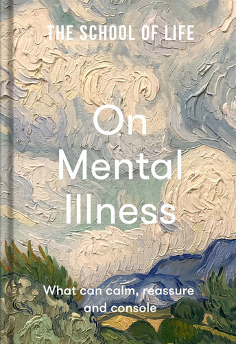 School Of Life On Mental Illness The School Of Life