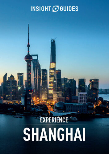 Insight Guides Experience Shanghai Insight Guides