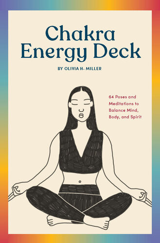 The Chakra Energy Deck 64 Poses And Meditations To Balance Mind Body And Spirit Olivia Miller