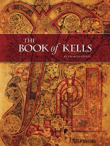 The Book Of Kells Bargain Full Edition Charles Gidley