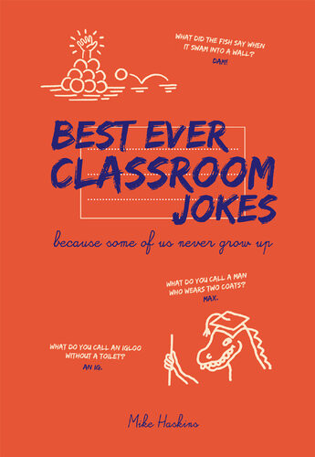 Best Ever Classroom Jokes Because Some Of Us Never Grow Up Mike Haskins