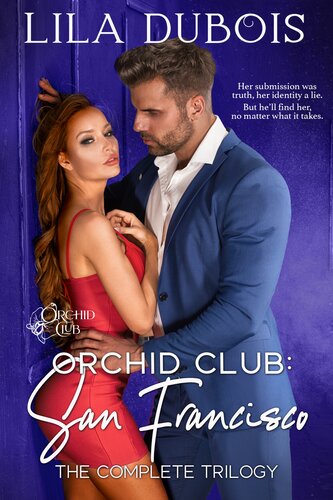 Orchid Club San Francisco The Complete Trilogy Lila Dubois