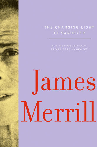 The Changing Light At Sandover James Merrill