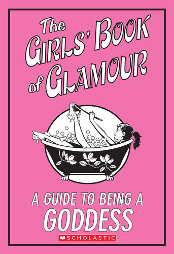 The Girls Book Of Glamour A Guide To Being A Goddess Sally Jeffrie