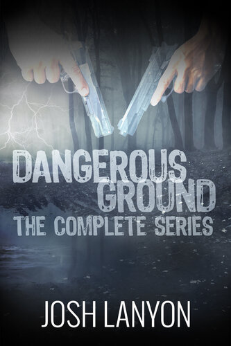 Dangerous Ground The Complete Series Josh Lanyon