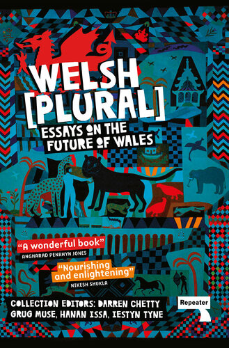 Welsh Plural Essays On The Future Of Wales Darren Chetty