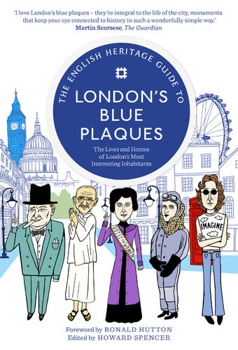 The English Heritage Guide To Londons Blue Plaques English Heritage