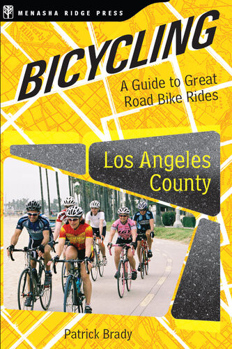Bicycling Los Angeles County A Guide To Great Road Bike Rides Patrick Brady