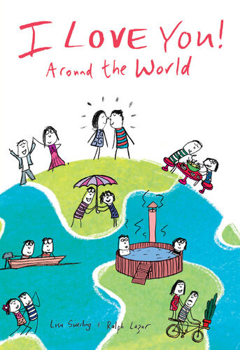 I Love You Around The World Lisa Swerling Ralph Lazar