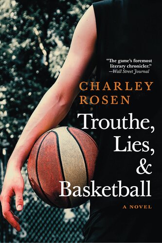 Trouthe Lies And Basketball Charley Rosen