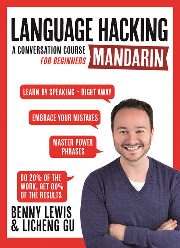 Language Hacking Mandarin A Conversation Course For Beginners Benny Lewis