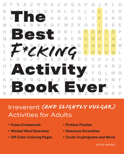 The Best Fcking Activity Book Ever Irreverent And Slightly Vulgar Activities For Adults Nicole Narvaez