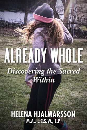 Already Whole Discovering The Sacred Within Helena Hjalmarsson