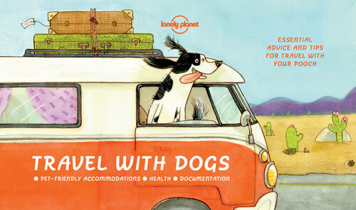Travel With Dogs Lonely Planet Janine Eberle