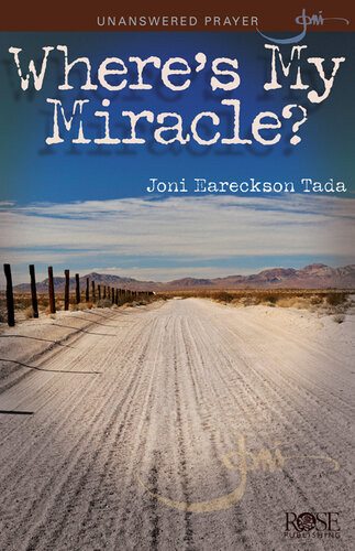 Wheres My Miracle Unanswered Prayer Joni Tada