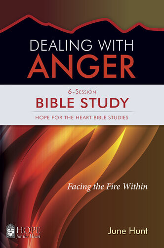Dealing With Anger June Hunt