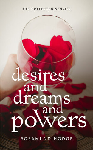 Desires And Dreams And Powers Rosamund Hodge