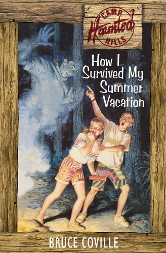 How I Survived My Summer Vacation Bruce Coville