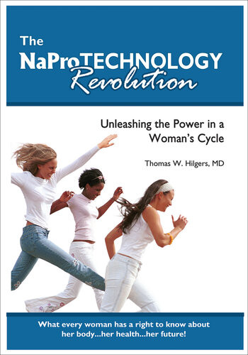 The Napro Technology Revolution Unleashing The Power In A Womans Cycle Thomas W Hilgers Md