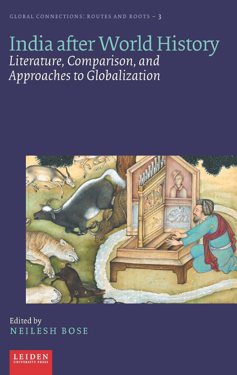 India After World History Literature Comparison And Approaches To Globalization Neilesh Bose