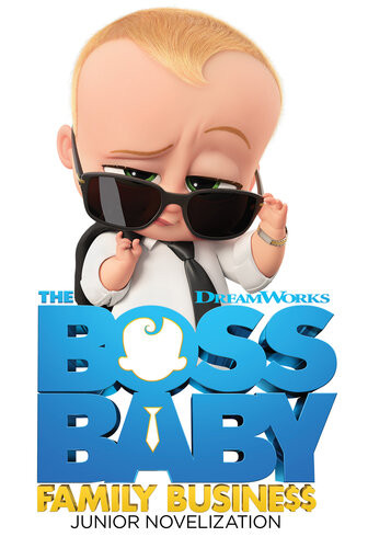 The Boss Baby Family Business Junior Novelization Stacia Deutsch