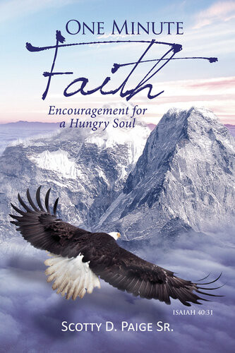 One Minute Faith Encouragement For A Hungry Soul S Paige Sr