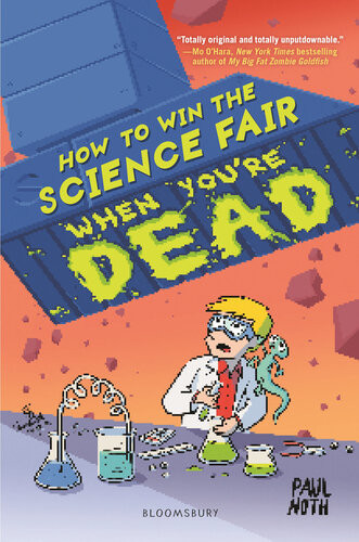 How To Win The Science Fair When Youre Dead Paul Noth