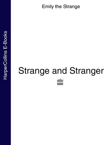 Strange And Stranger Emily The Strange Rob Reger And Jessica Gunner