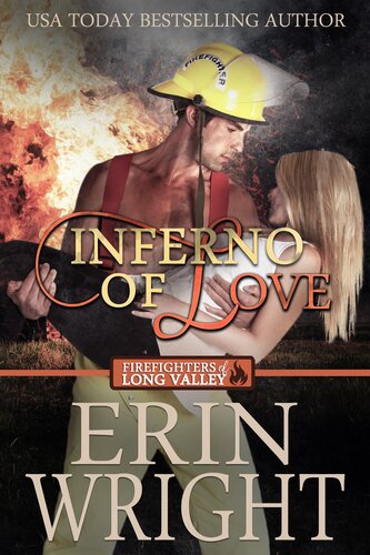Inferno Of Love A Fireman Western Romance Novel Erin Wright