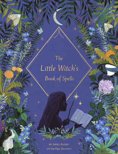 The Little Witchs Book Of Spells Ariel Kusby