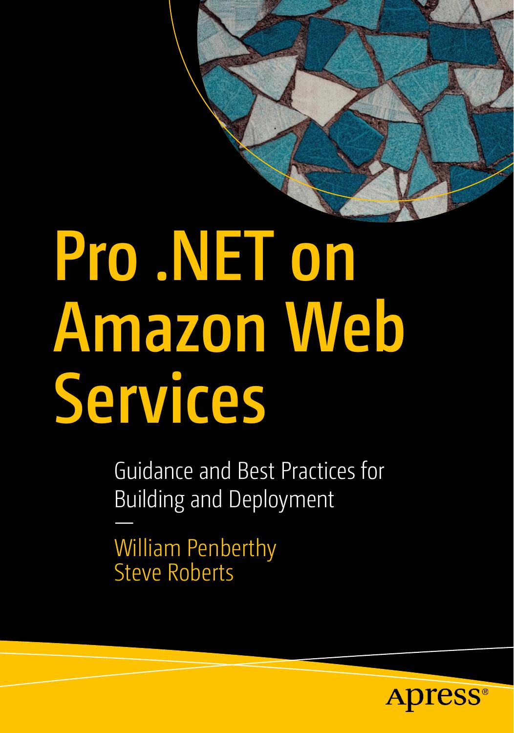 Pro Net On Amazon Web Services Guidance And Best Practices For Building And Deployment 1st Edition William Penberthy