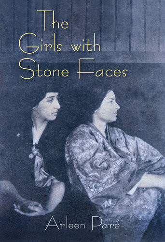 The Girls With Stone Faces Arleen Par