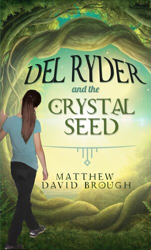 Del Ryder And The Crystal Seed Matthew David Brough
