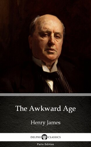 The Awkward Age By Henry James Delphi Classics Illustrated Henry James