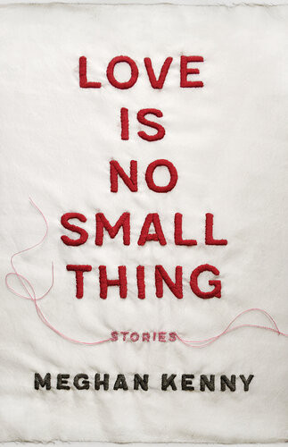 Love Is No Small Thing Meghan Kenny