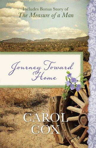 Journey Toward Home Also Includes Bonus Story Of Measure Of A Man Carol Cox
