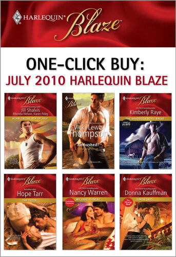 July 2010 Harlequin Blaze Harlequin Vicki Lewis Thompson Kimberly Raye Hope Tarr Nancy Warren Donna Kauffman