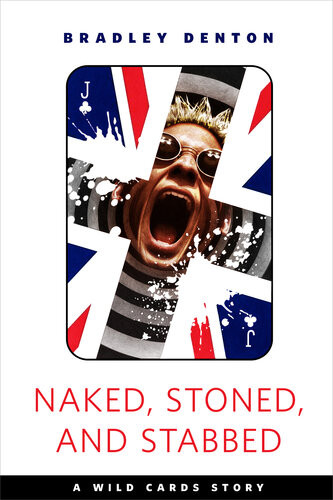 Naked Stoned And Stabbed A Torcom Original Bradley Denton