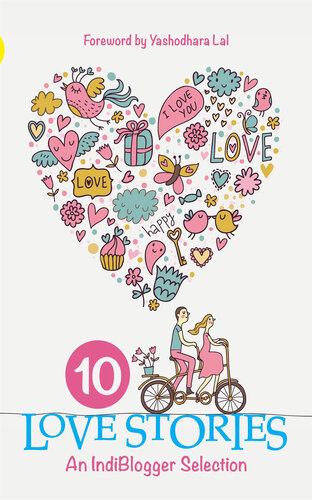 10 Love Stories An Indiblogger Selection Indiblogger