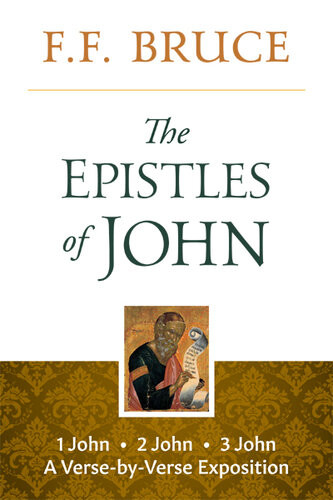 The Epistles Of John A Versebyverse Exposition F F Bruce