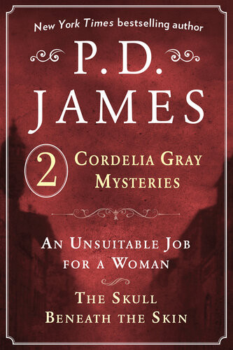2 Cordelia Gray Mysteries An Unsuitable Job For A Woman The Skull Beneath The Skin Cordelia Gray 0102 P D James