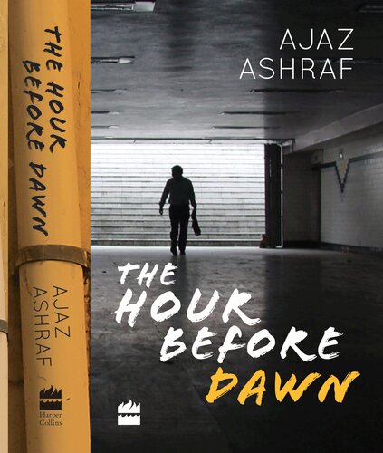 The Hour Before Dawn Ajaz Ashraf