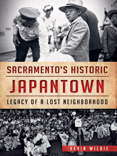 Sacramentos Historic Japantown Legacy Of A Lost Neighborhood Kevin Wildie