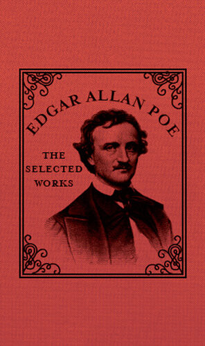 Edgar Allan Poe The Selected Works Running Press